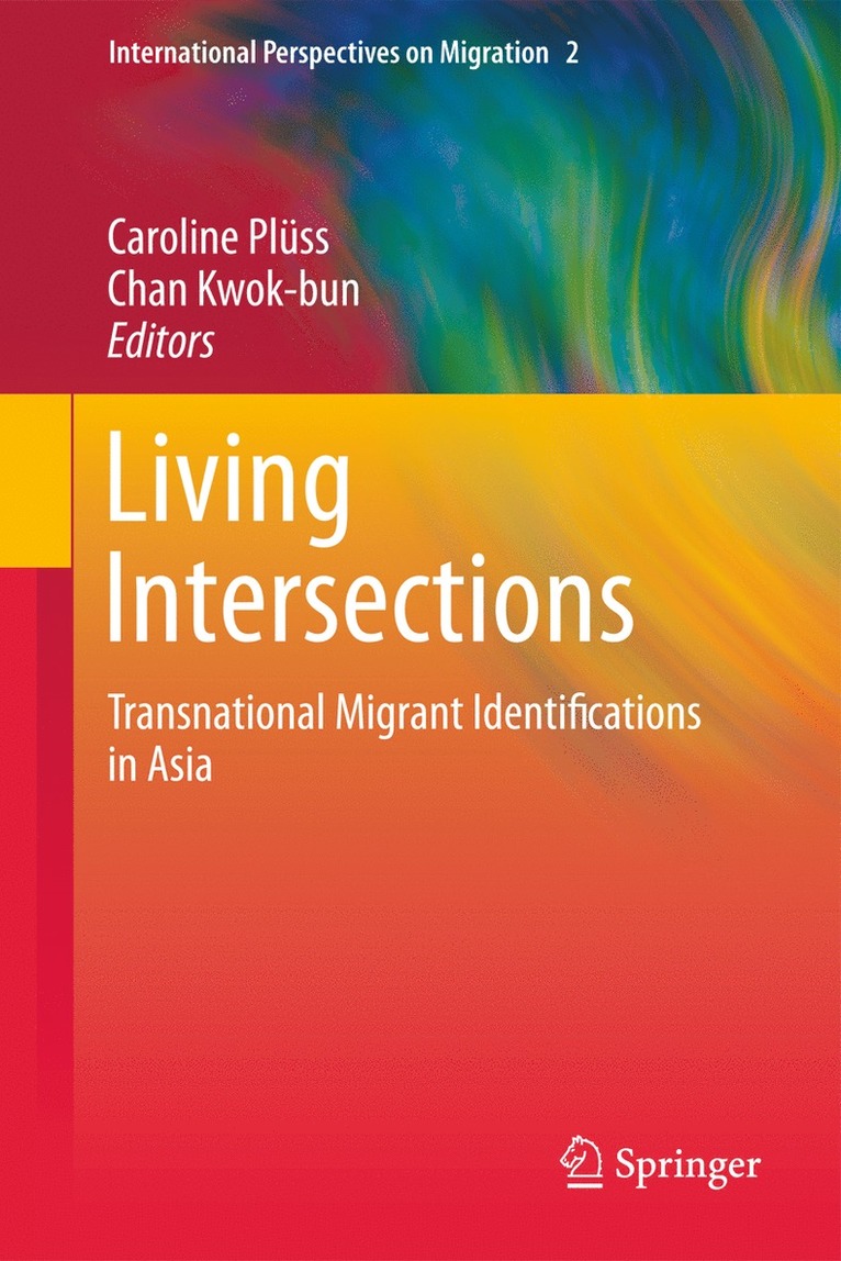 Caroline Plüss, Chan Kwok-bun, Chan Kwok-Bun - Living Intersections: Transnational Migrant Identifications in Asia, Inbunden