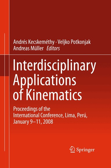 Andrés Kecskeméthy, Veljko Potkonjak, Andreas Müller - Interdisciplinary Applications of Kinematics, Inbunden