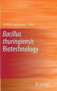 bokomslag Bacillus thuringiensis Biotechnology