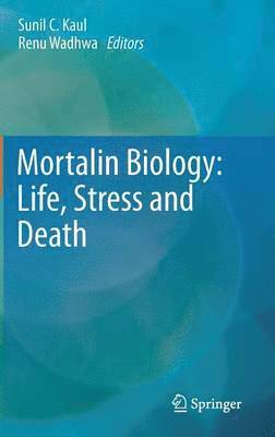 bokomslag Mortalin Biology: Life, Stress and Death