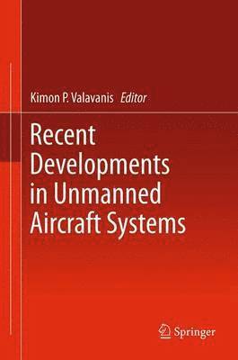 Kimon P. Valavanis - Recent Developments in Unmanned Aircraft Systems, Inbunden