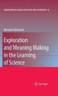 bokomslag Exploration and Meaning Making in the Learning of Science