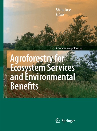 Shibu Jose - Agroforestry for Ecosystem Services and Environmental Benefits, Häftad