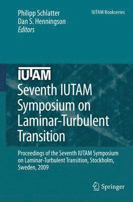 Seventh IUTAM Symposium on Laminar-Turbulent Transition 1