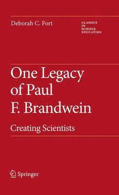 One Legacy of Paul F. Brandwein 1