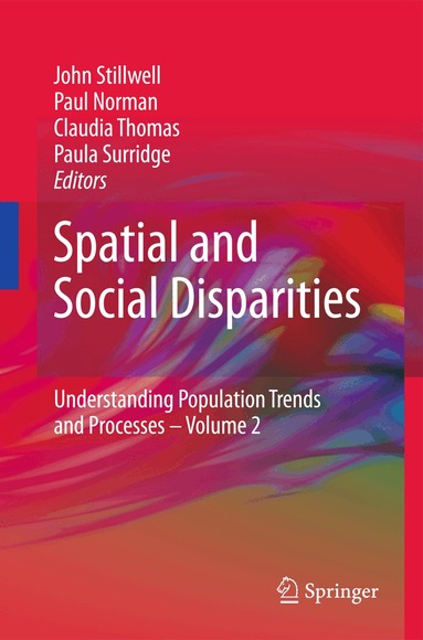John Stillwell, Paul Norman, Claudia Thomas, Paula Surridge - Spatial and Social Disparities, Häftad