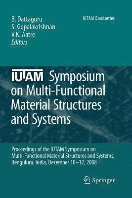 IUTAM Symposium on Multi-Functional Material Structures and Systems 1