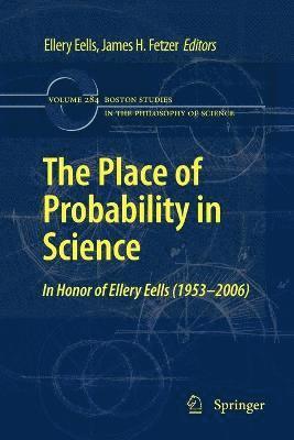 Ellery Eells, J.H. Fetzer, J. H. Fetzer - Place of Probability in Science, Häftad