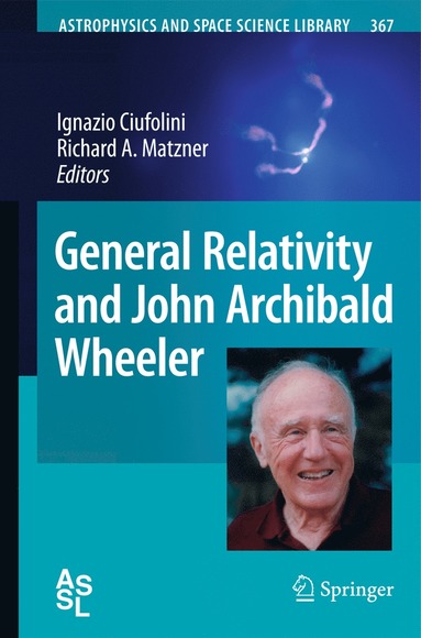 bokomslag General Relativity and John Archibald Wheeler