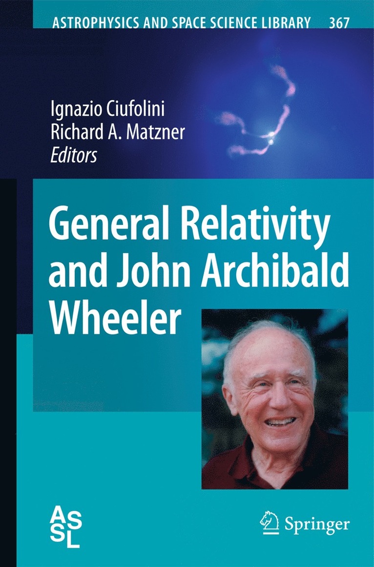 Ignazio Ciufolini, Richard A. Matzner - General Relativity and John Archibald Wheeler, Häftad