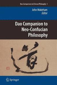 bokomslag Dao Companion to Neo-Confucian Philosophy