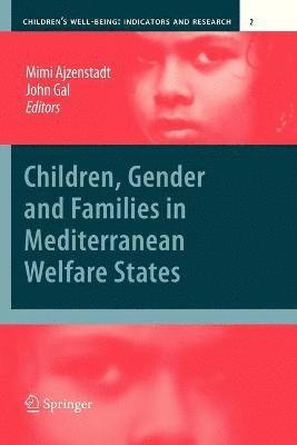 Children, Gender and Families in Mediterranean Welfare States 1