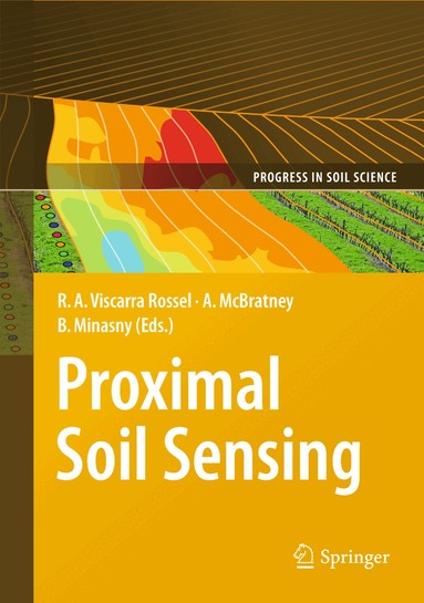 Raphael A. Viscarra Rossel, Alex B. McBratney, Budiman Minasny - Proximal Soil Sensing, Häftad