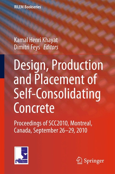 Kamal Henri Khayat, Dimitri Feys - Design, Production and Placement of Self-Consolidating Concrete, Häftad
