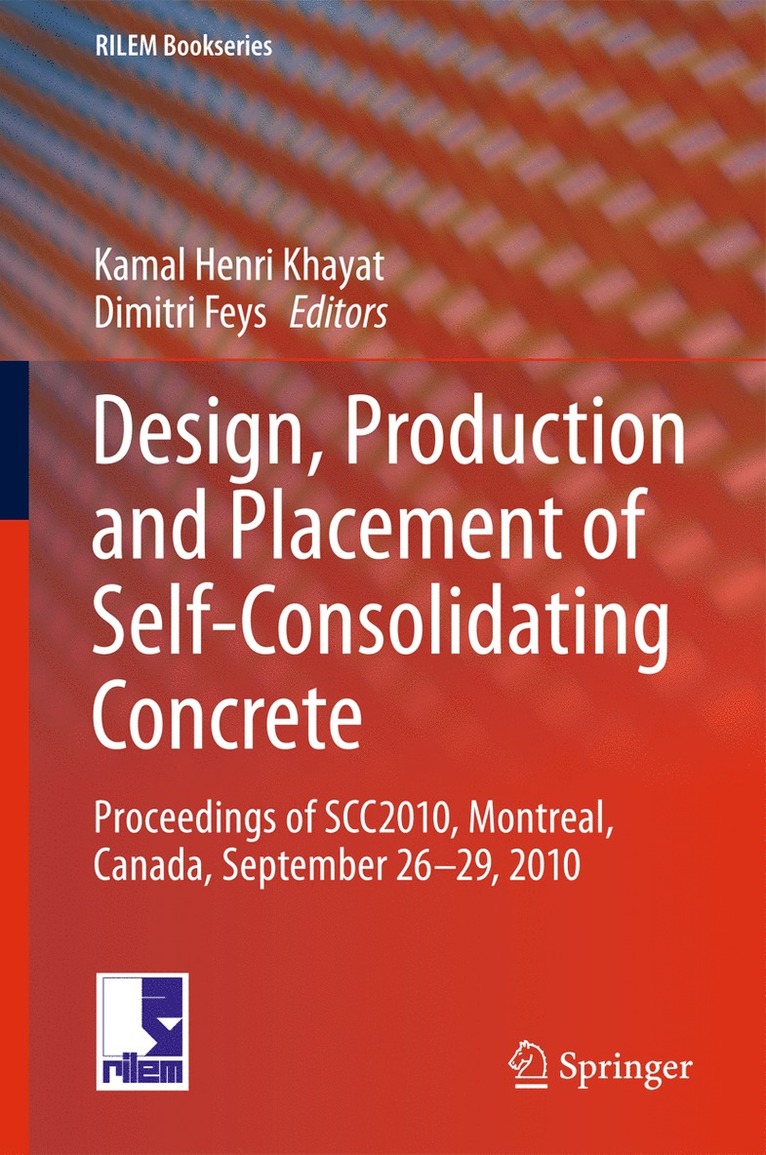Kamal Henri Khayat, Dimitri Feys - Design, Production and Placement of Self-Consolidating Concrete, Häftad