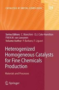 bokomslag Heterogenized Homogeneous Catalysts for Fine Chemicals Production