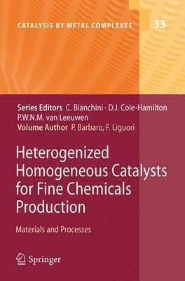 bokomslag Heterogenized Homogeneous Catalysts for Fine Chemicals Production