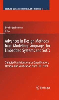 Dominique Borrione - Advances in Design Methods from Modeling Languages for Embedded Systems and SoC’s, Häftad