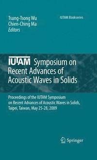 bokomslag IUTAM Symposium on Recent Advances of Acoustic Waves in Solids