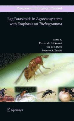 Egg Parasitoids in Agroecosystems with Emphasis on Trichogramma 1