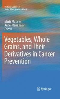 bokomslag Vegetables, Whole Grains, and Their Derivatives in Cancer Prevention