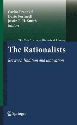 Carlos Fraenkel, Dario Perinetti, Justin E. H. Smith - Rationalists: Between Tradition and Innovation, Häftad