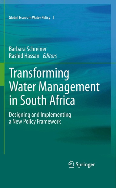 Barbara Schreiner, Rashid M. Hassan - Transforming Water Management in South Africa, Häftad
