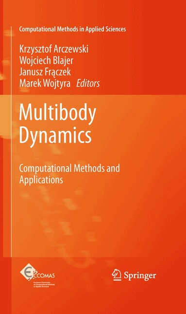 Krzysztof Arczewski, Wojciech Blajer, Janusz Fraczek, Marek Wojtyra - Multibody Dynamics, Häftad