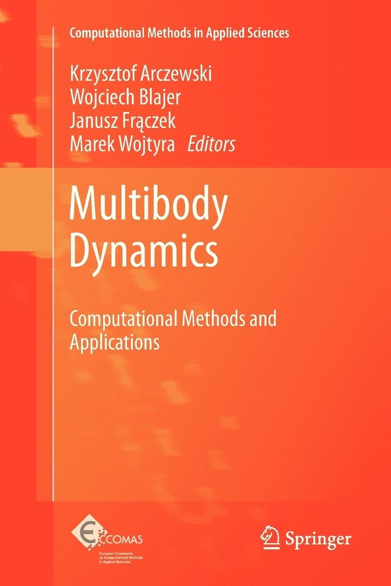 Krzysztof Arczewski, Wojciech Blajer, Janusz Fraczek, Marek Wojtyra - Multibody Dynamics, Häftad