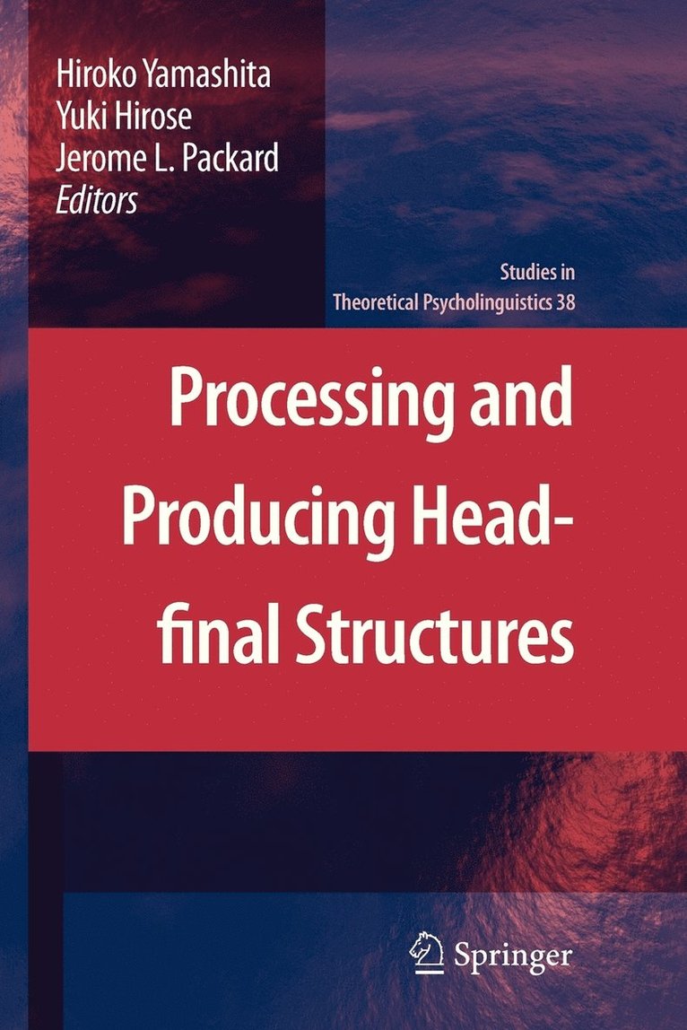 Hiroko Yamashita, Yuki Hirose, Jerome L. Packard - Processing and Producing Head-final Structures, Häftad