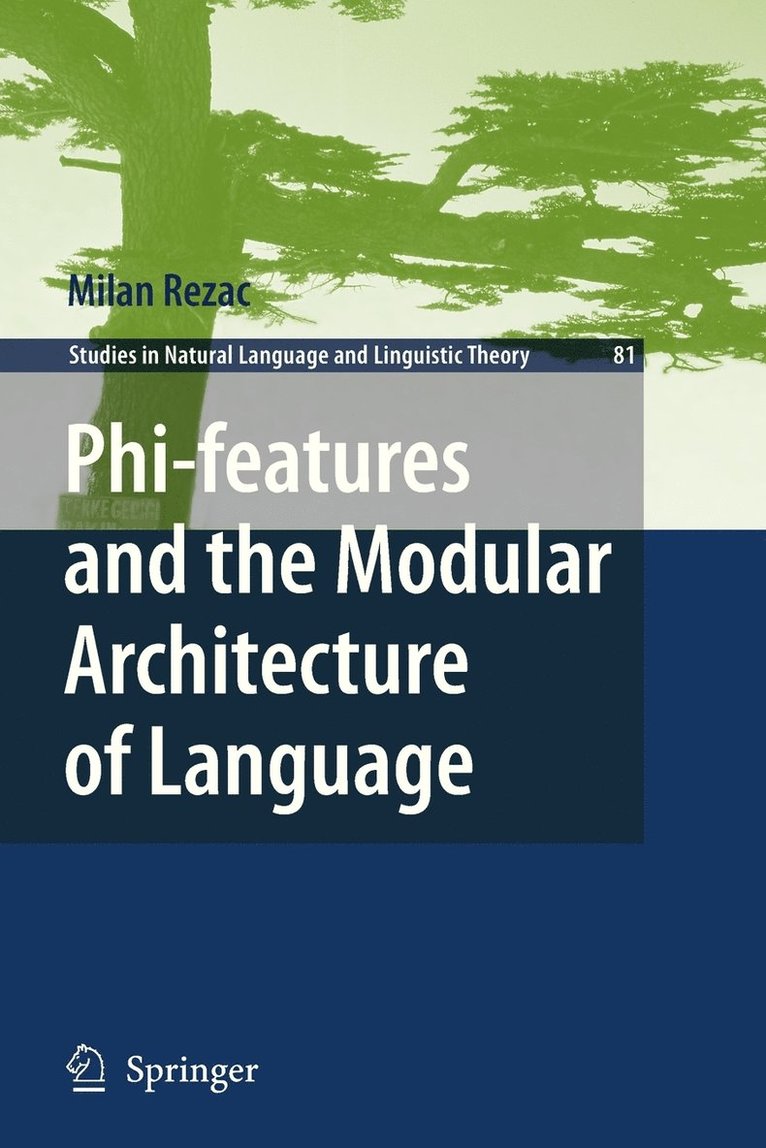 Phi-features and the Modular Architecture of Language 1