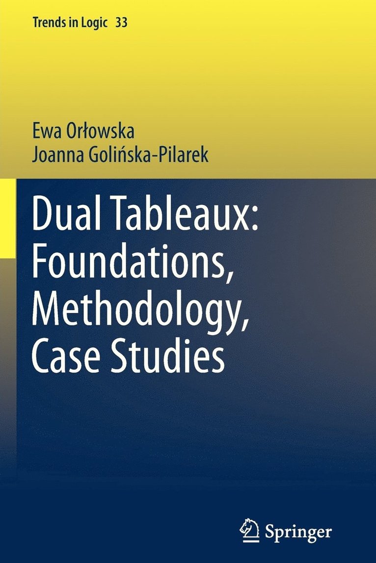 Dual Tableaux: Foundations, Methodology, Case Studies 1