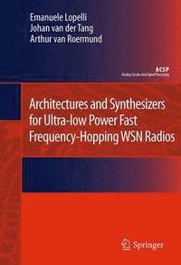 bokomslag Architectures and Synthesizers for Ultra-low Power Fast Frequency-Hopping WSN Radios