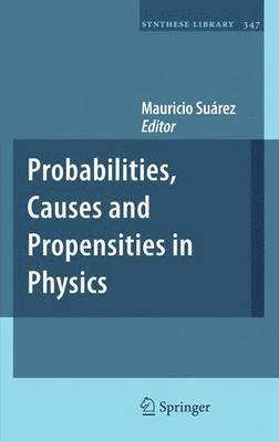 bokomslag Probabilities, Causes and Propensities in Physics