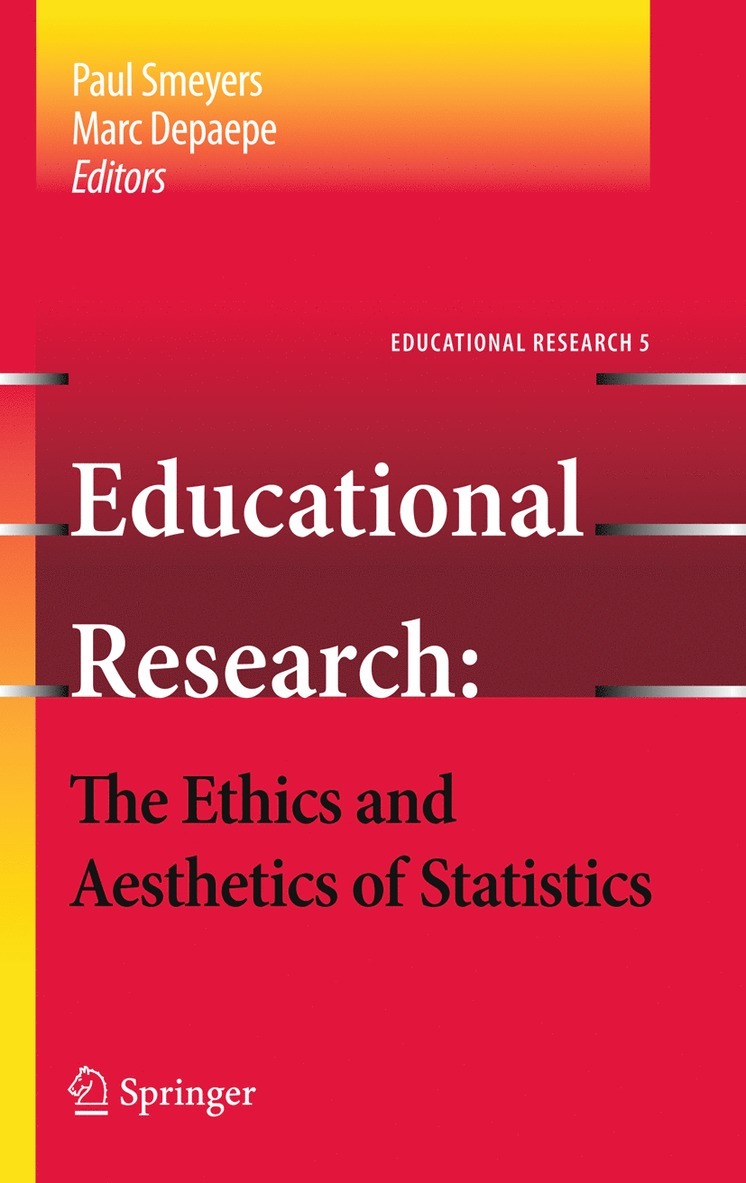 Paul Smeyers, Marc Depaepe - Educational Research - the Ethics and Aesthetics of Statistics, Häftad