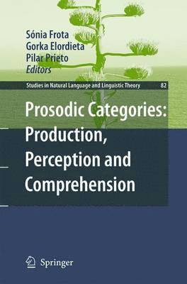 Prosodic Categories: Production, Perception and Comprehension 1
