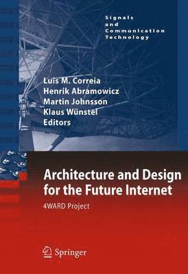 Architecture and Design for the Future Internet 1