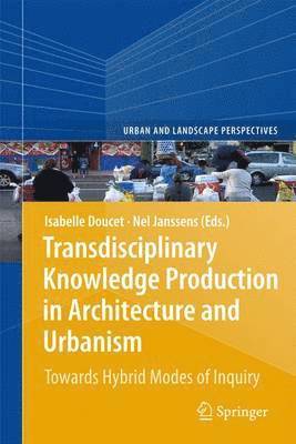 Isabelle Doucet, Nel Janssens - Transdisciplinary Knowledge Production in Architecture and Urbanism, Häftad