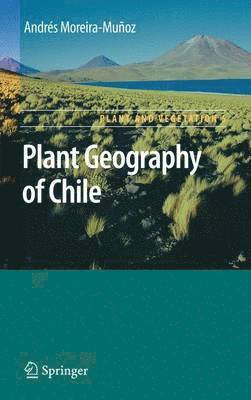 Andres Moreira-Munoz - Plant Geography of Chile, Häftad
