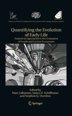 Marc Laflamme, James D. Schiffbauer, Stephen Q. Dornbos - Quantifying the Evolution of Early Life, Häftad