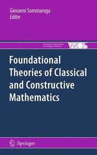 bokomslag Foundational Theories of Classical and Constructive Mathematics