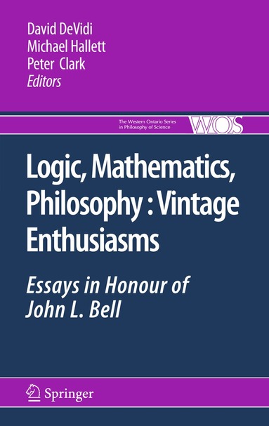 David DeVidi, Michael Hallett, Peter Clark - Logic, Mathematics, Philosophy, Vintage Enthusiasms, Häftad