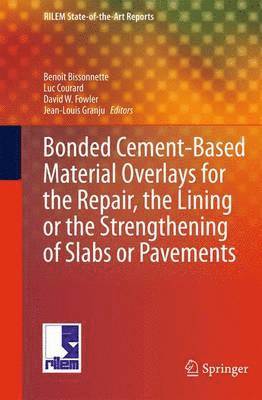 Bonded Cement-Based Material Overlays for the Repair, the Lining or the Strengthening of Slabs or Pavements 1