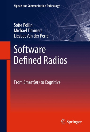 Sofie Pollin, Michael Timmers, Liesbet Van der Perre - Software Defined Radios, Häftad