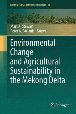 Environmental Change and Agricultural Sustainability in the Mekong Delta 1