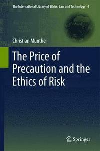 bokomslag The Price of Precaution and the Ethics of Risk