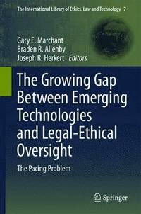 bokomslag The Growing Gap Between Emerging Technologies and Legal-Ethical Oversight