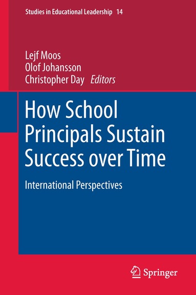 Lejf Moos, Olof Johansson, Christopher Day - How School Principals Sustain Success over Time, Häftad