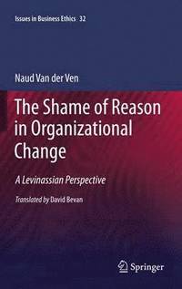 bokomslag The Shame of Reason in Organizational Change