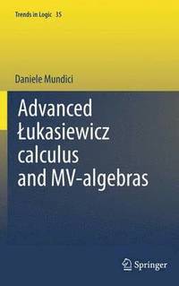 bokomslag Advanced ?ukasiewicz calculus and MV-algebras